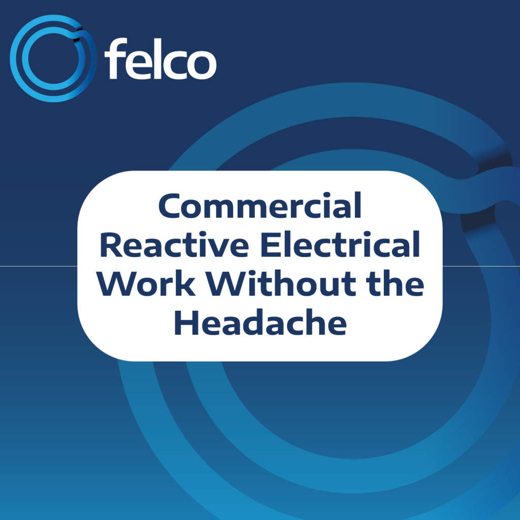 Commercial reactive electrical work without the headache for facilities managers