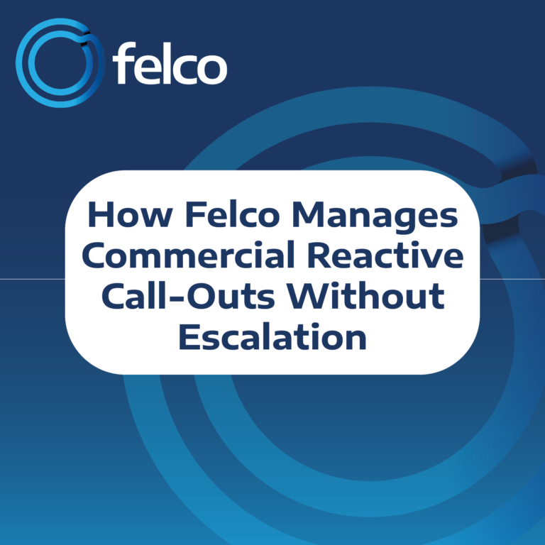 How FELCO manages commercial reactive call outs without escalation
