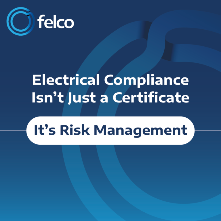 Electrical Compliance Isn’t Just a Certificate — It’s Risk Management - FELCO Electrical compliance as risk management in commercial and public sector buildings