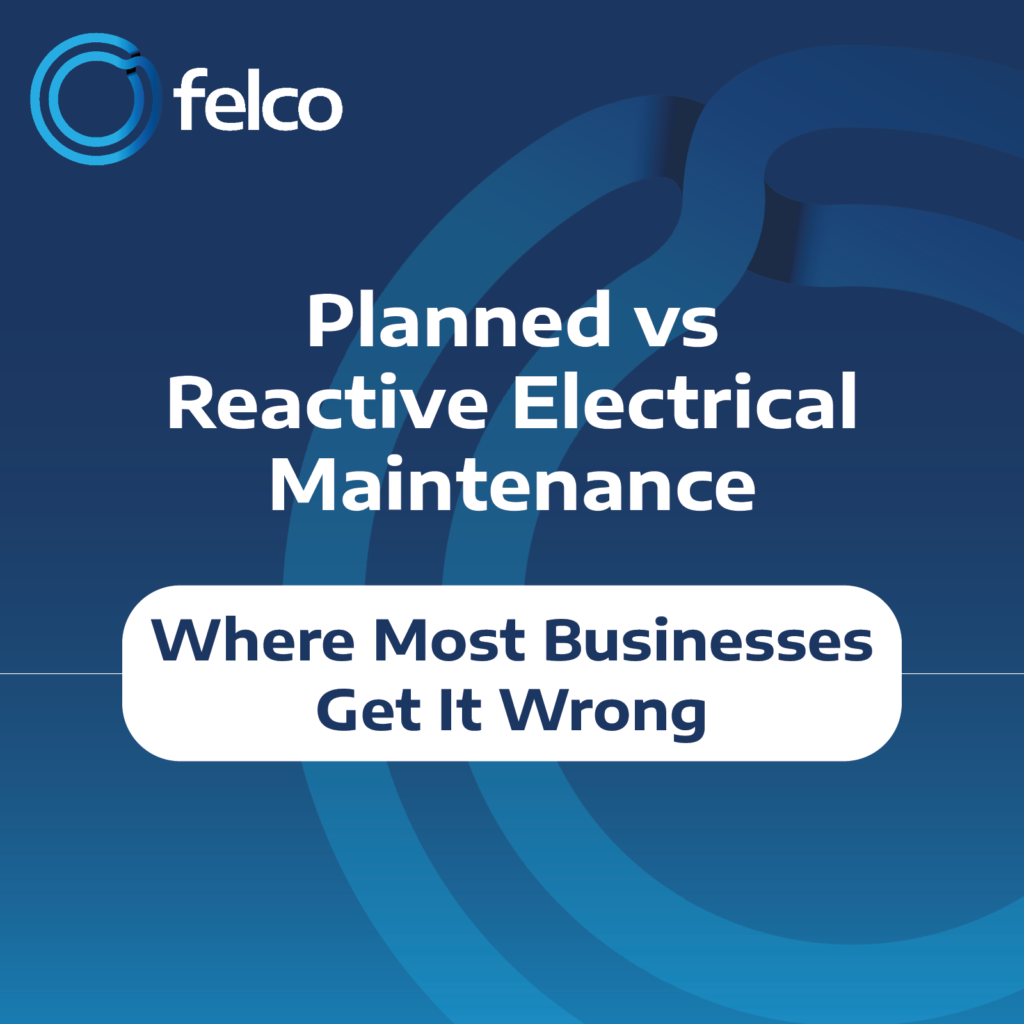 Planned vs reactive electrical maintenance in commercial and multi-site environments